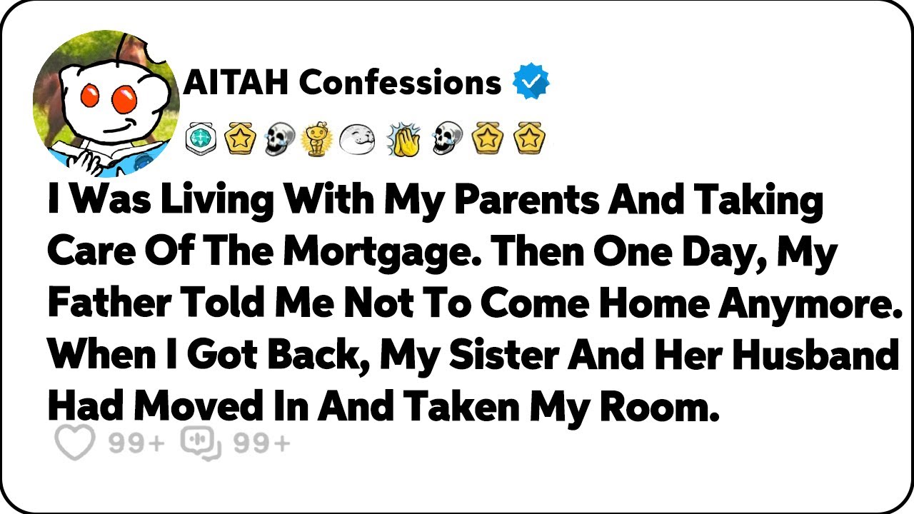 I Was Living With My Parents And Taking Care Of The Mortgage. Then My Father… Reddit Family Stories