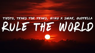 Tiësto, Tears For Fears, NIIKO X SWAE, GUDFELLA - Rule The World (Everybody) [Lyrics]
