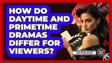 How Do Daytime And Primetime Dramas Differ For Viewers? - Soap Opera Insider