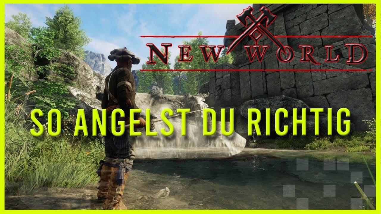 So wirst  du in  New World zum Angelprofi
