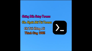 Hướng Dẫn Setup Termux Không Bị Lỗi Cho Người Mới Tải Termux