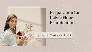 Pelvic Floor Examination: Preparation