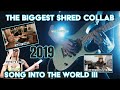 the biggest shred collab song in the world III (2019)