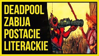 Deadpool Zabija Postacie Literackie - Komiksowe Ciekawostki
