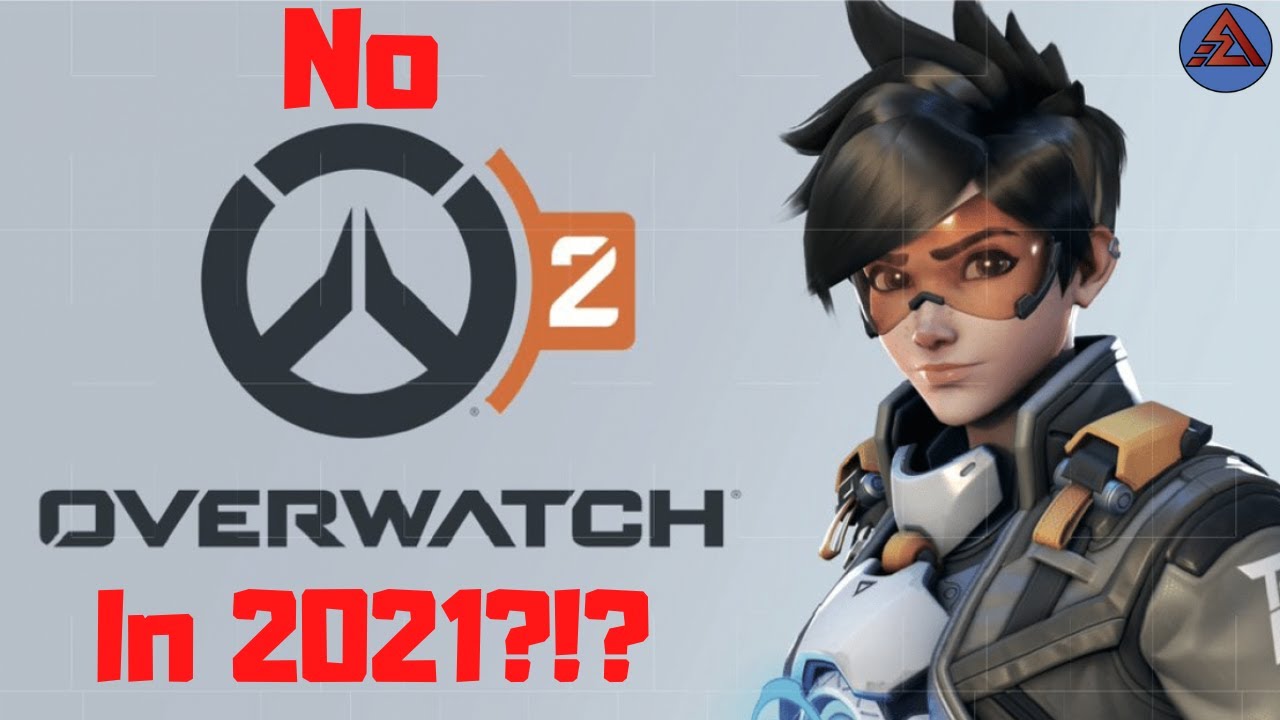 No Overwatch 2 in 2021?!? Ep.69 part 2 - YouTube