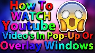 How To Watch YouTube Videos In Pop-Up/Overlay Window screenshot 5