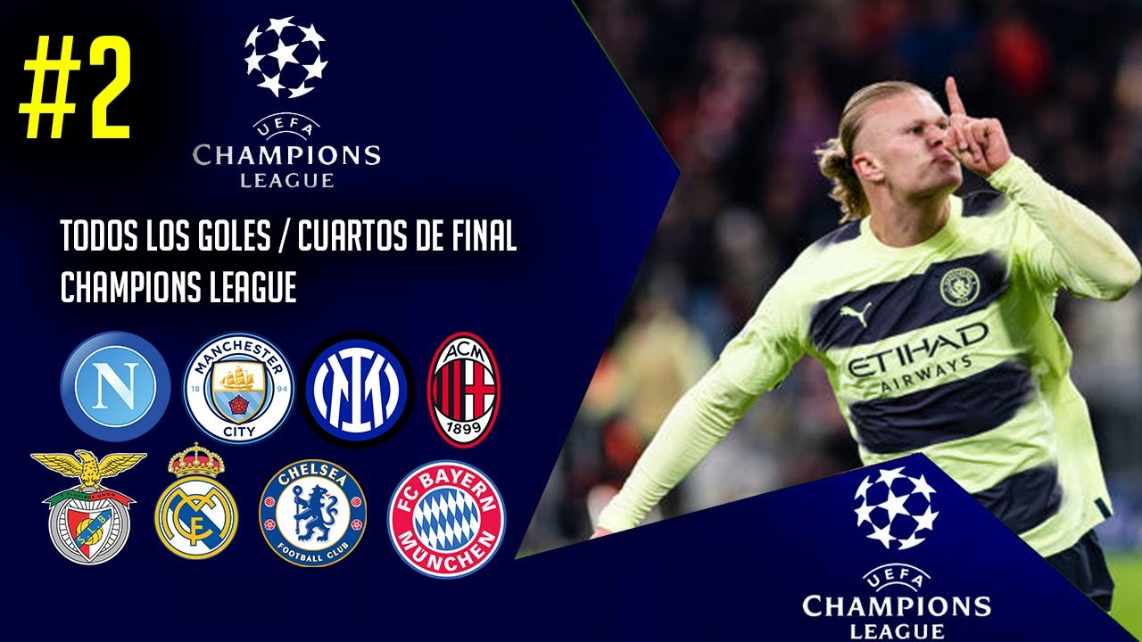 TODOS LOS GOLES | CHAMPIONS LEAGUE CUARTOS DE FINAL 2023ᴴᴰ - YouTube