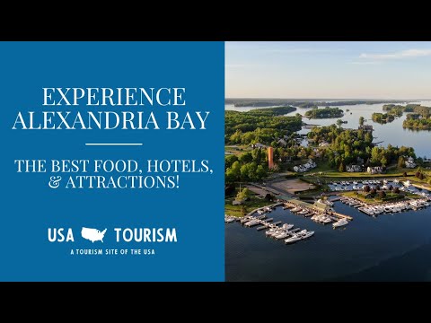 Experience Alexandria Bay, New York: The Best Food, Hotels, & Attractions!