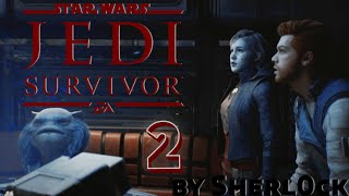 RU⭐STAR WARS JEDI SURVIVOR⭐ep2 - Sherl0ck