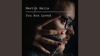 Watch Martin Halla You Are Loved video