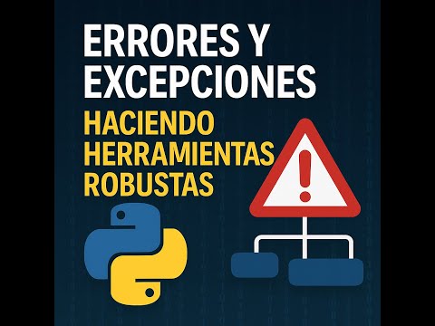 M1E5 – Errores y excepciones: haciendo herramientas robustas