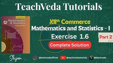 12th Commerce Mathematics Part 1 | Exercise 1.6 | Q.5 to Q.7 | HSC Maharashtra 2025-26