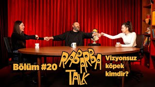 Vizyonsuz Köpek Kimdir? Rabarba Talk 