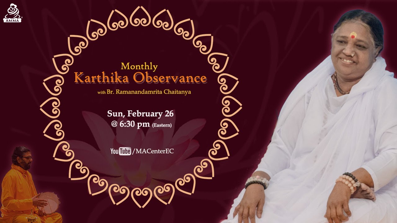 Feb 26 - Monthly Karthika Day Observance with Br. Ramanandamrita ...