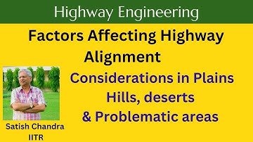Factors affecting highway Alignment in plains, hills, deserts and problematic areas with all details
