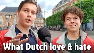 What do the Dutch Love & Hate in the Netherlands?