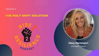 🎙️ Rise 2 Resilience Podcast – Episode 2 | Featuring Personal Development Coach Mary Hartmann
