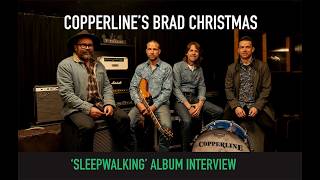 COPPERLINES BRAD CHRISTMAS TALKS SLEEPWALKING ALBUM @AustralianMusician