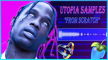 HOW TO MAKE UTOPIA SAMPLES (TRAVIS SCOTT, WONDAGURL, MIKE DEAN) IN FL STUDIO 20 *PART 4*