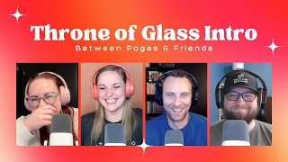 Throne of Glass Intro: Meet Your Hosts & What to Expect