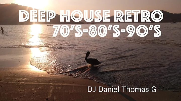 Deep House Retro 70's 80's 90's - DJ  Daniel Thoma...