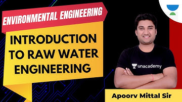 Introduction to Raw Water Engineering | GATE & ESE | CE | Environmental Engineering By Apoorv Mittal