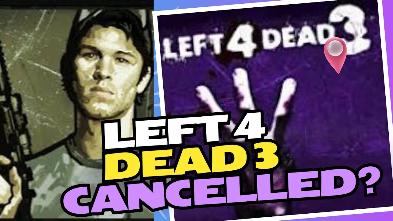 Left 4 Dead 3: Confirmed or Cancelled?