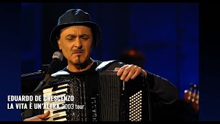 Video thumbnail of "2003. Eduardo De Crescenzo LA VITA È UN'ALTRA apertura tour"