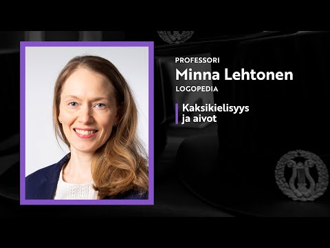 Professori Minna Lehtonen, logopedia: Kaksikielisyys ja aivot