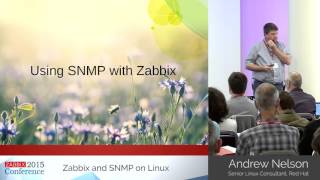 Andrew Nelson  Zabbix And Snmp On Linux  Zabbix Conference 2015