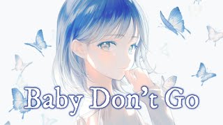 Nightcore – Baby Don’t Go - (Alan Walker) - (Lyrics)