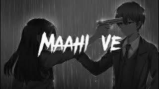 Maahi Ve (Slowed   Reverbed) | Neha Kakkar