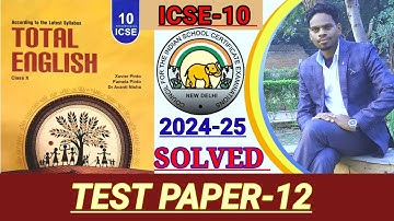 ICSE-10| Total English solution 2024-25 | Solved Test Paper-12 | Solutions of TEST PAPER-12 🔥