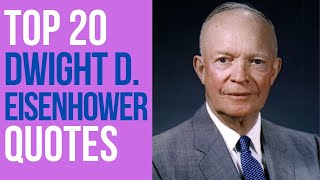 Top 20 Dwight D. Eisenhower Quotes - The 34th President of the United States | Daily-Quotes