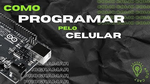 COMO PROGRAMAR O ARDUINO PELO CELULAR