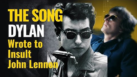 The Song Bob Dylan Wrote to Insult John Lennon