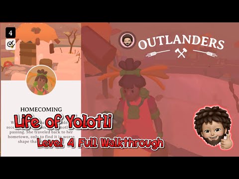 Outlanders - Life of Yolotli | Homcoming | Level 4 Complete Walkthrough with Bonus