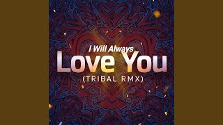 Download Lagu I Will Always Love You (TRIBAL RMX) MP3