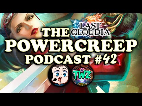 The Next Unit Booda is Pitying. | THE POWERCREEP PODCAST #42 | Last Cloudia