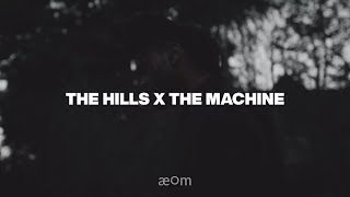 The Hills X The Machine ft.The Weeknd, Aurora Olivas & Reed Wonders (Mashup By Amnesia)