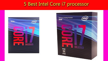 5 Best Intel Core i7 processor