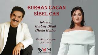 Burhan Çaçan feat. Sibel Can - Yolumuz Gurbete Düştü (Hazin Hazin Ağlar Gönül) Resimi