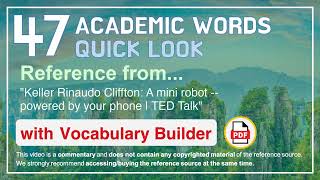 47 Academic Words Quick Look Ref from "A mini robot -- powered by your phone | TED Talk"