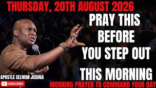 20TH AUGUST 2026 START YOUR THURSDAY WITH POWERFUL EARLY MORNING PRAYERS BY APOSTLE JOSHUA SELMAN