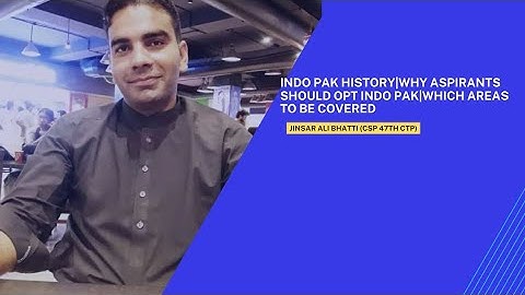 Indo Pak History|Why aspirants should opt Indo Pak|Which Areas To be Covered