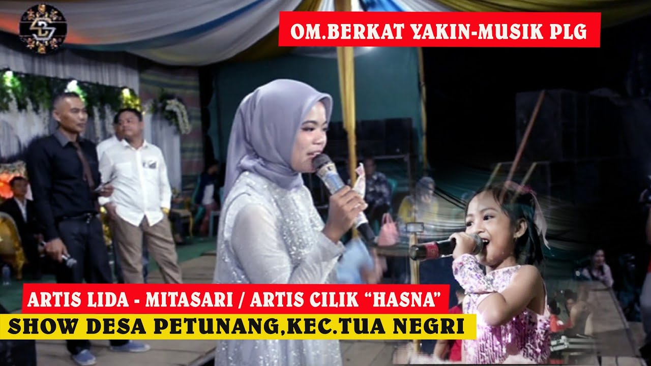 ARTIS LIDA MITA SARI || SHOW DESA PETUNANG KEC.TUA NEGRI || OM.BERKAT YAKIN PLG.