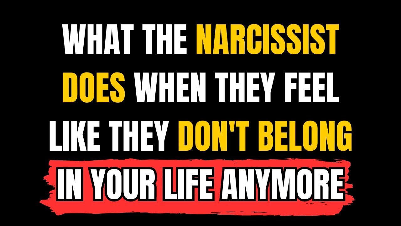 What the narcissist does when they feel like they don't belong in your ...