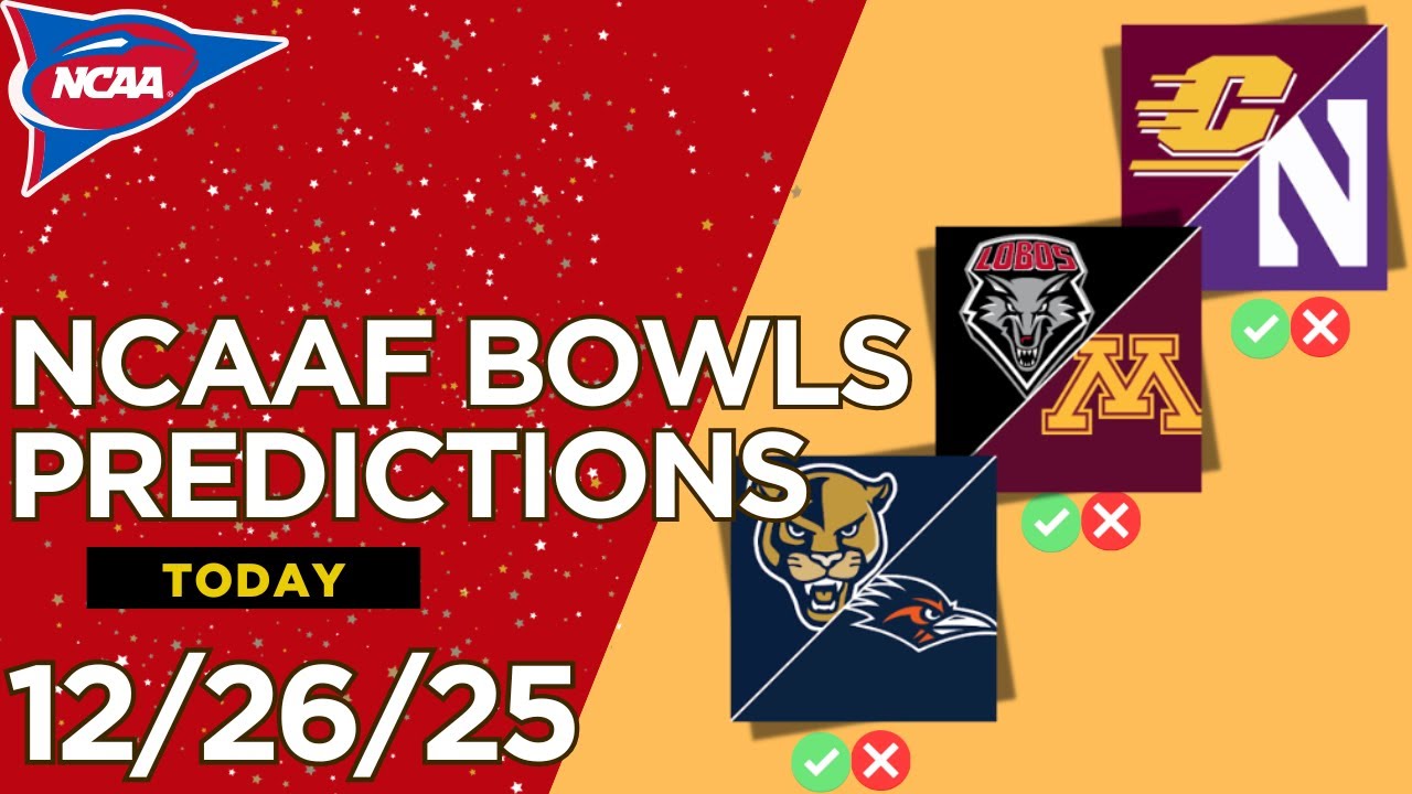 3 Ncaaf Picks Today Bowls, 12/26/25 | College Football Picks Today 12/26/25 | Ncaaf Predictions