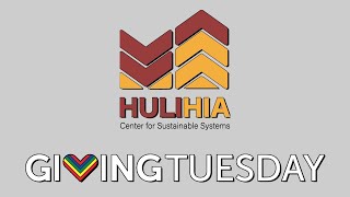 Hulihia Giving Tuesday