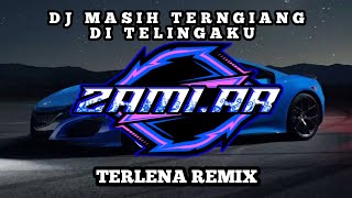 DJ MASIH TERNGIANG DI TELINGA KU ( TERLENA ) || VIRAL TIKTOK